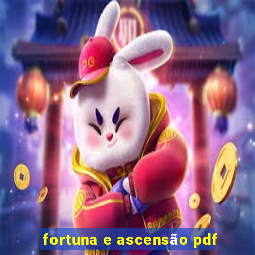 fortuna e ascensão pdf