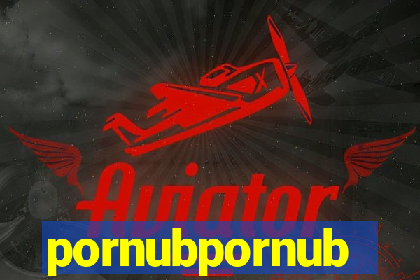 pornubpornub