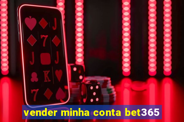 vender minha conta bet365