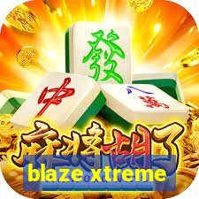 blaze xtreme