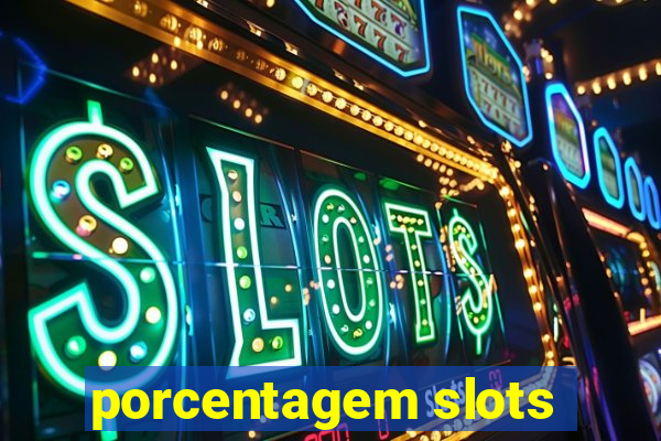 porcentagem slots