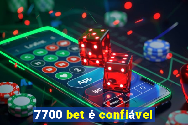 7700 bet é confiável