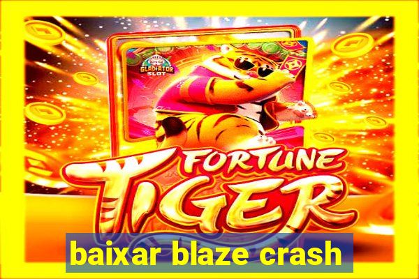 baixar blaze crash