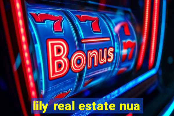 lily real estate nua