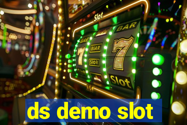 ds demo slot