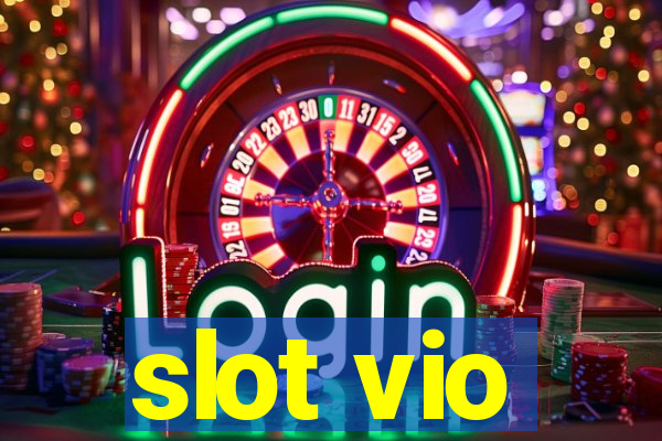 slot vio