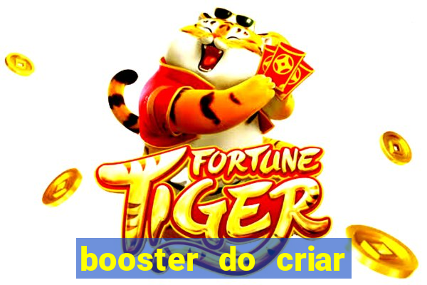 booster do criar aposta betano