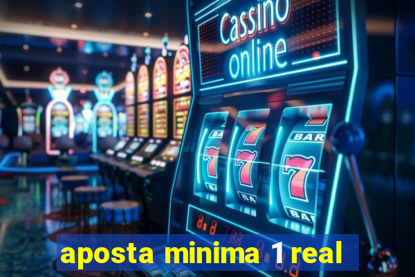 aposta minima 1 real