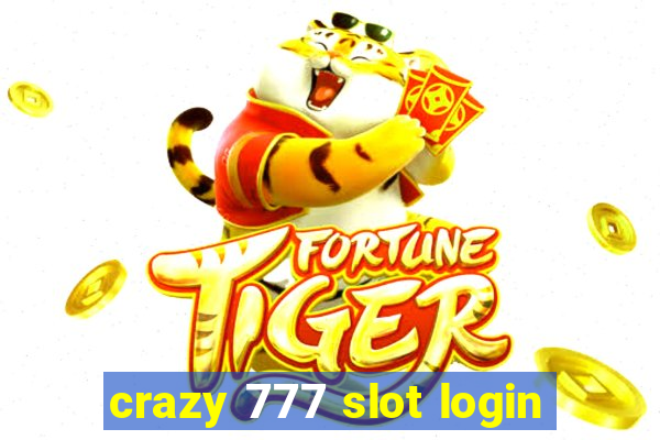 crazy 777 slot login