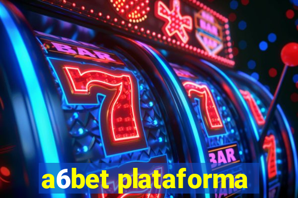 a6bet plataforma