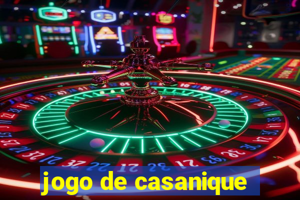 jogo de casanique