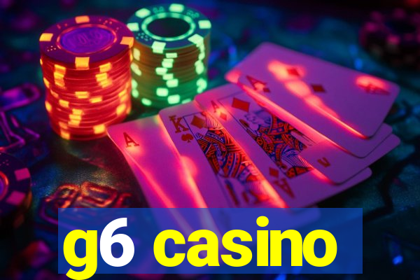 g6 casino