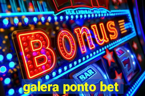 galera ponto bet