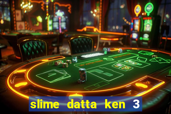 slime datta ken 3 temporada dublado