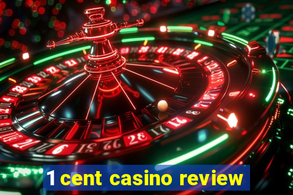 1 cent casino review