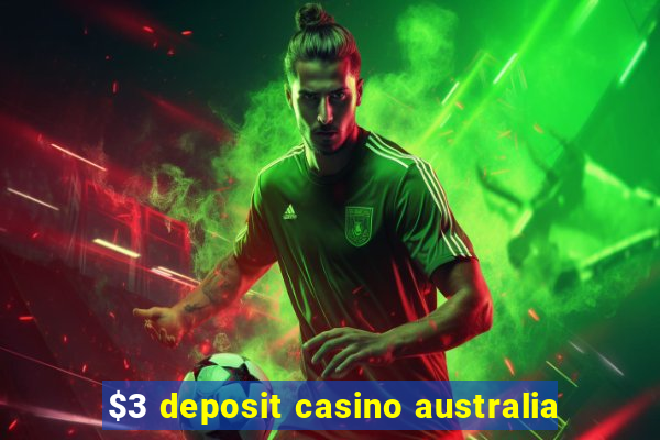 $3 deposit casino australia