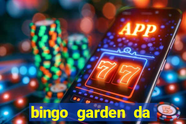 bingo garden da dinheiro mesmo