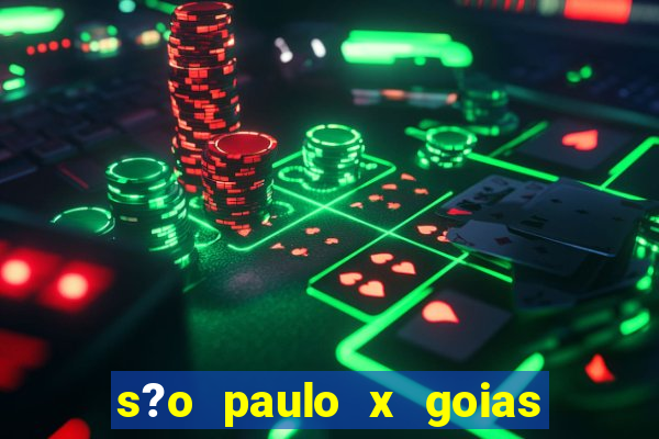 s?o paulo x goias ao vivo