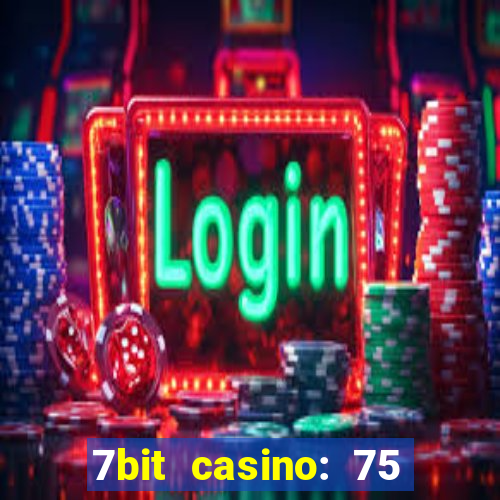 7bit casino: 75 free spins