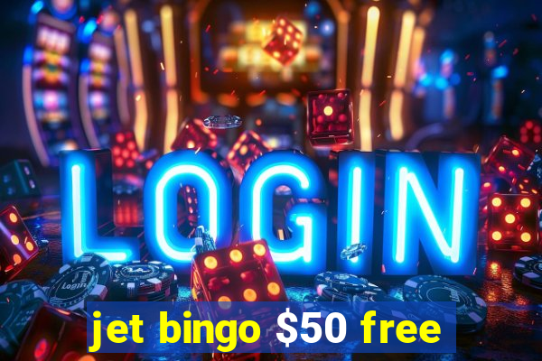 jet bingo $50 free