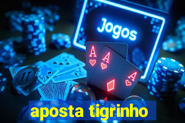 aposta tigrinho