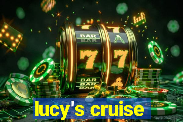 lucy's cruise