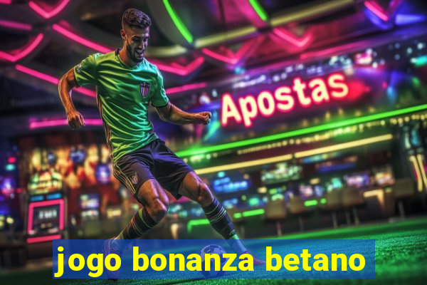 jogo bonanza betano