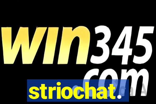 striochat.