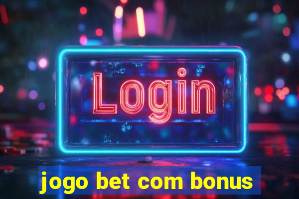 jogo bet com bonus