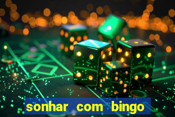 sonhar com bingo número da sorte