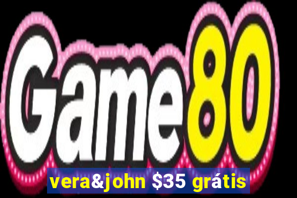 vera&john $35 grátis