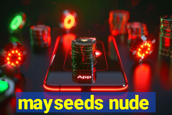 mayseeds nude