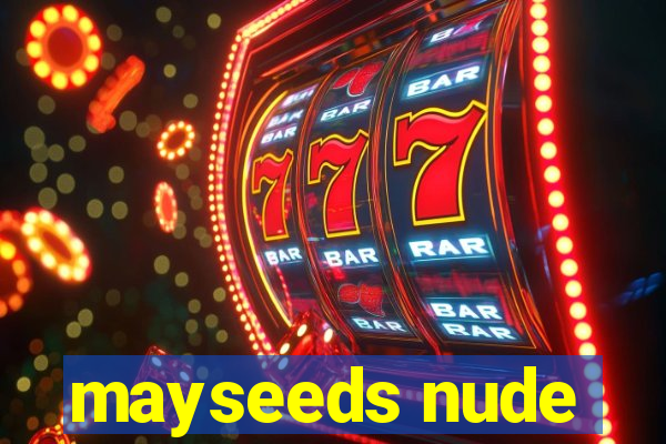 mayseeds nude