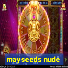 mayseeds nude