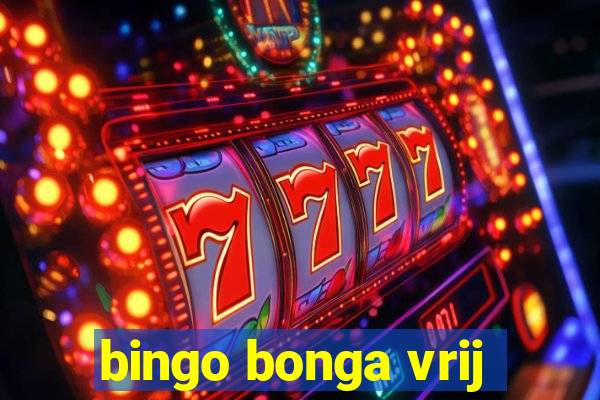 bingo bonga vrij