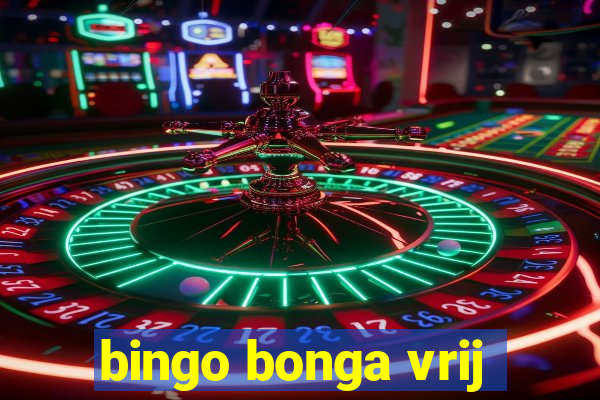 bingo bonga vrij