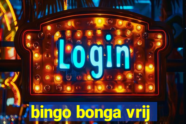 bingo bonga vrij