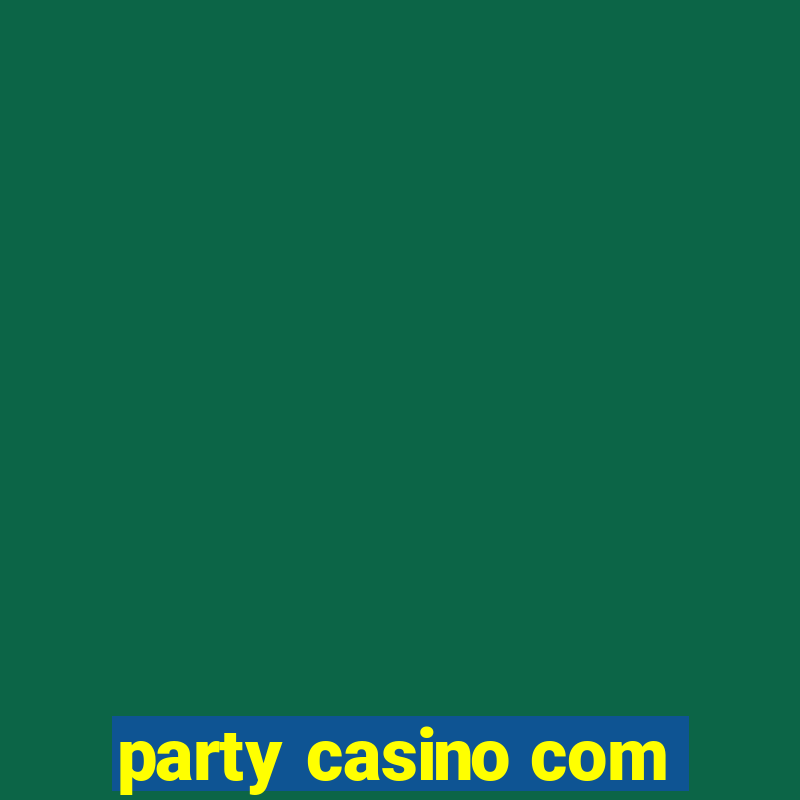 party casino com