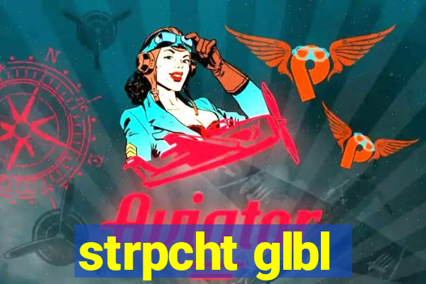 strpcht glbl