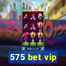 575 bet vip