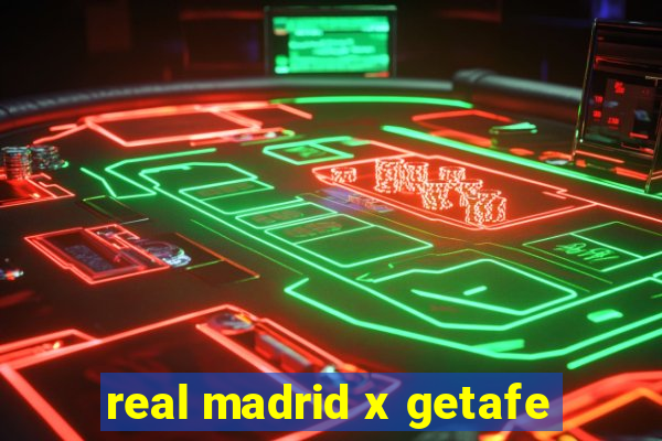 real madrid x getafe