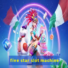 five star slot machine