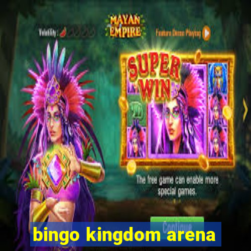 bingo kingdom arena