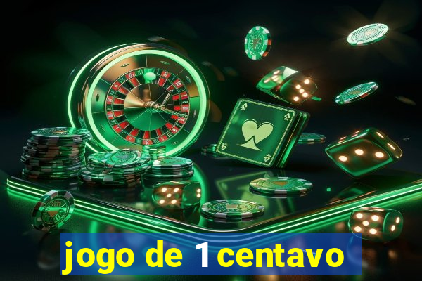 jogo de 1 centavo