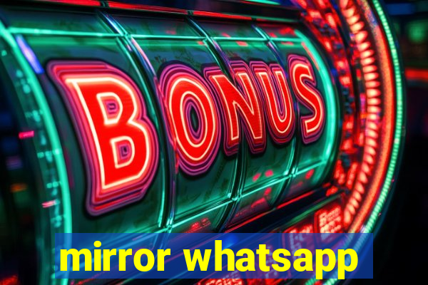 mirror whatsapp