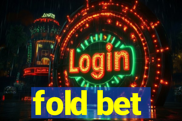 fold bet