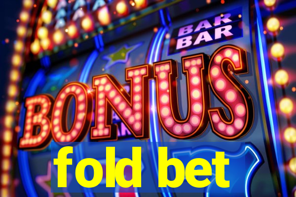 fold bet