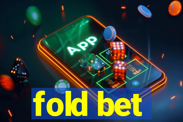 fold bet