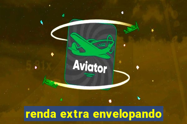 renda extra envelopando