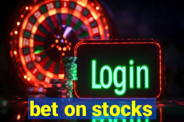 bet on stocks